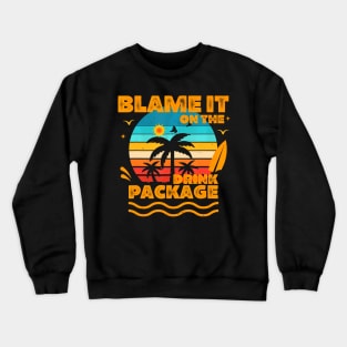 Blame It On The Cruise Package Cruise Crewneck Sweatshirt